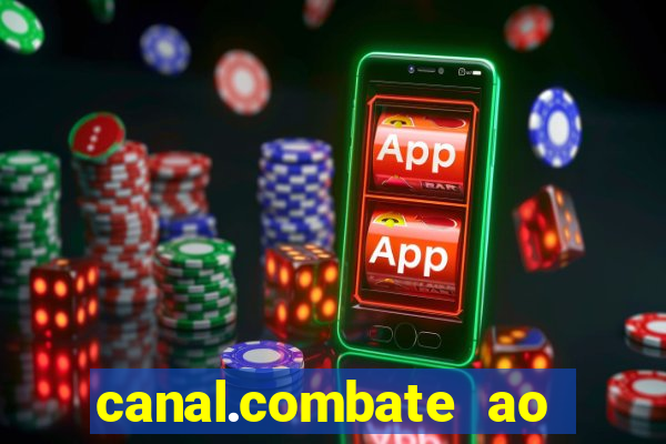 canal.combate ao vivo multicanais